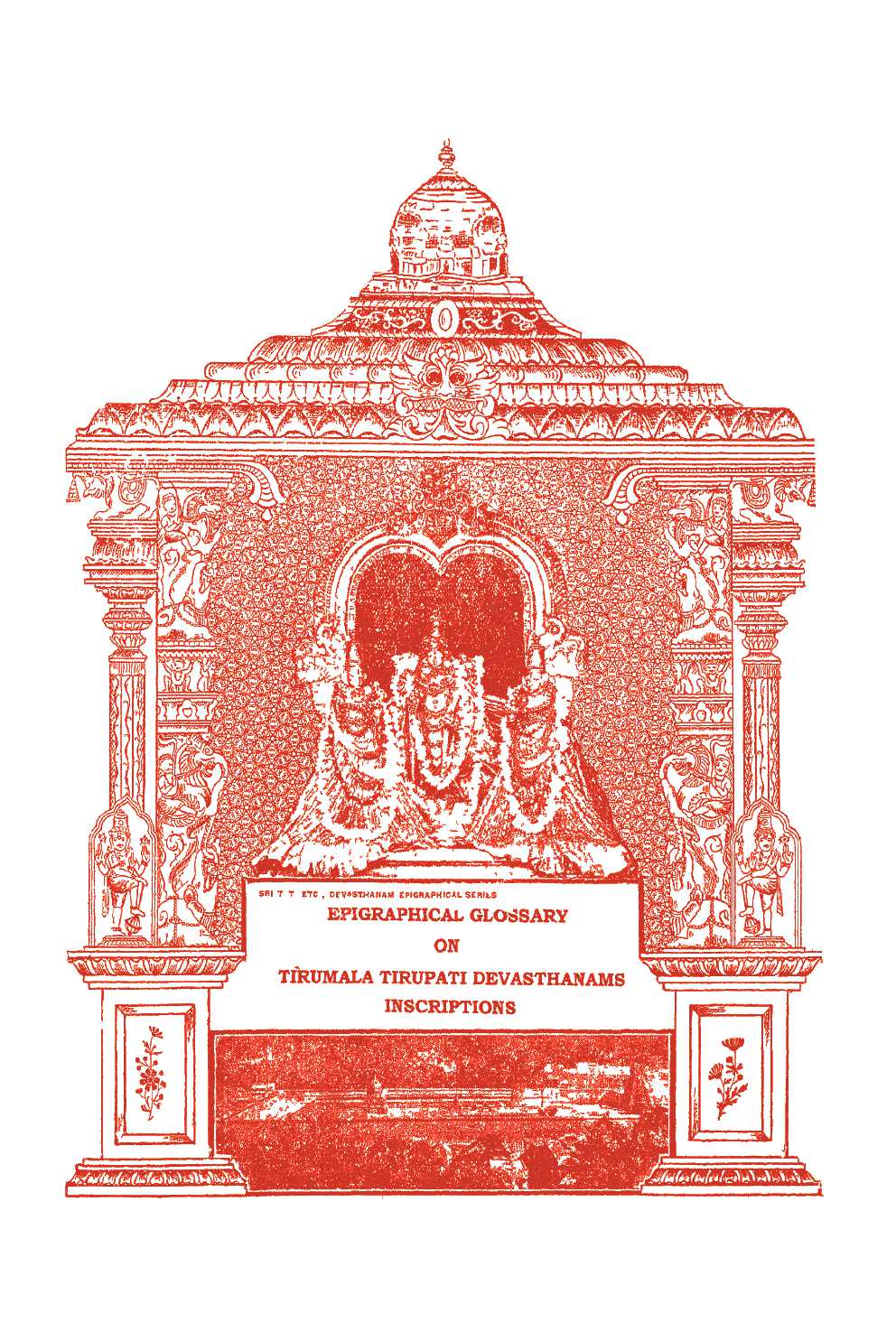 Epigraphical Glossary On Tirumala Tirupati Devasthanams Inscriptions