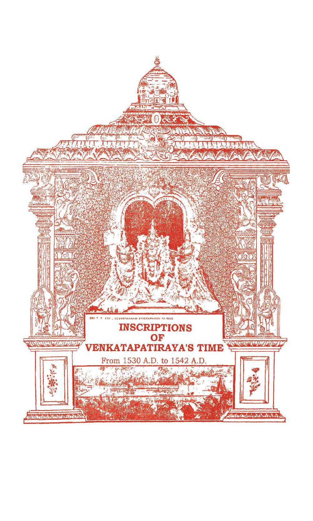 Inscriptions Of Venkatapatirayas Time From 1530 A D To 1542 A D