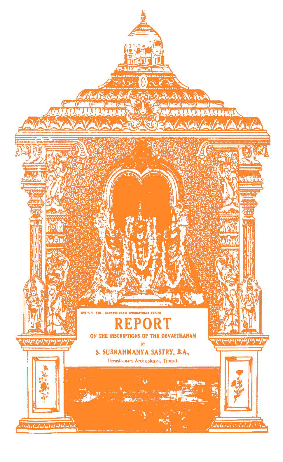 Report On The Inscriptions Of The Devasthanam Collection With Illustrations